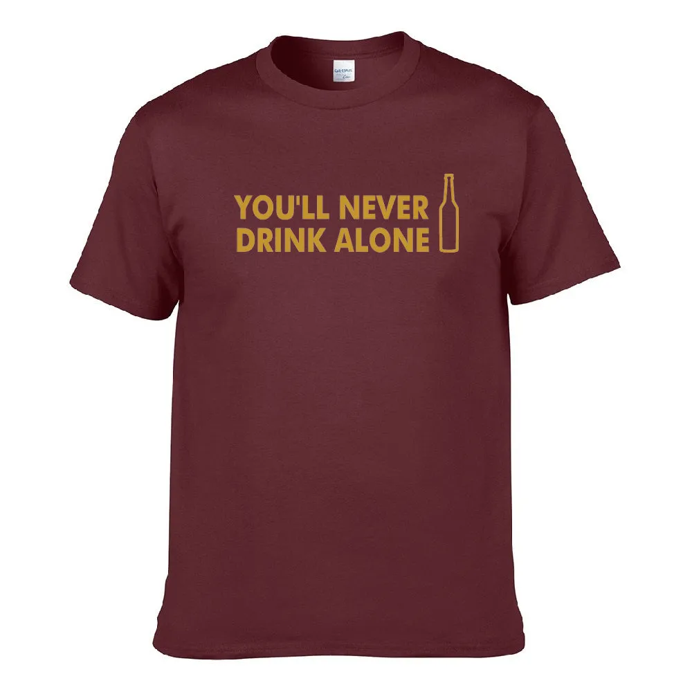 UT YOU'LL NEVER DRINK ALONE Premium Slogan T-Shirt